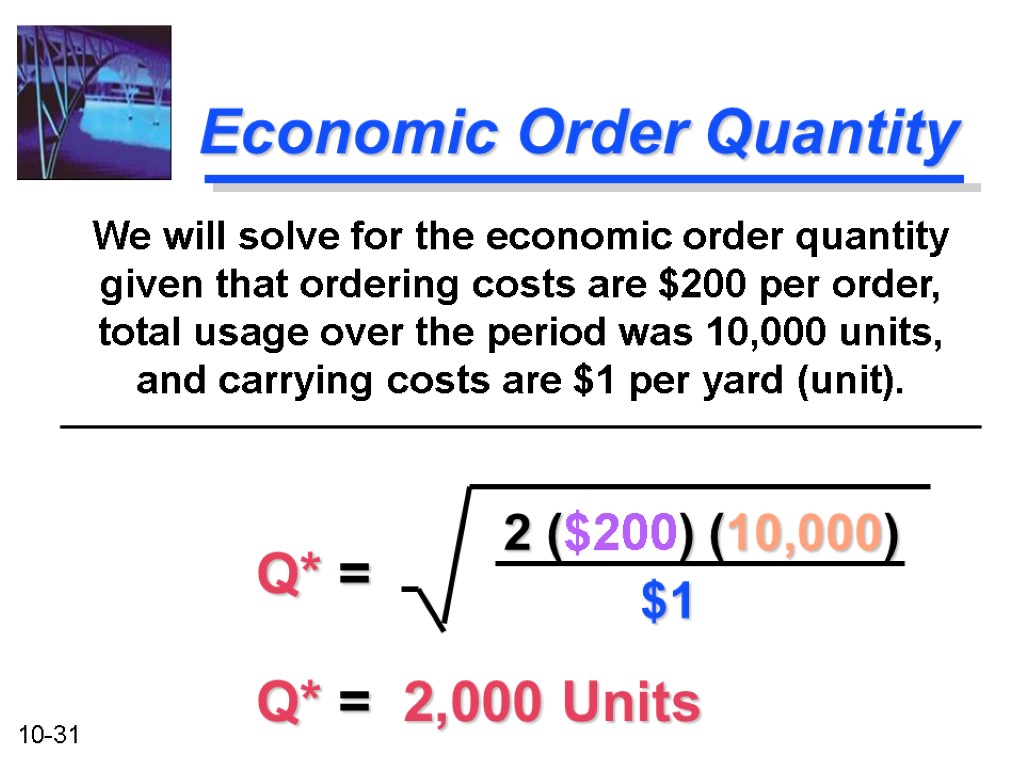 Economic Order Quantity We will solve for the economic order quantity given that ordering